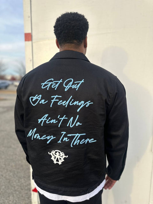 Get out ya feelings Jacket